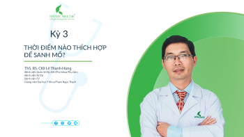 THỜI ĐIỂM NÀO THÍCH HỢP ĐỂ SANH MỔ?